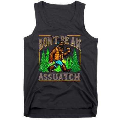 Dont Be An Assquatch Tank Top