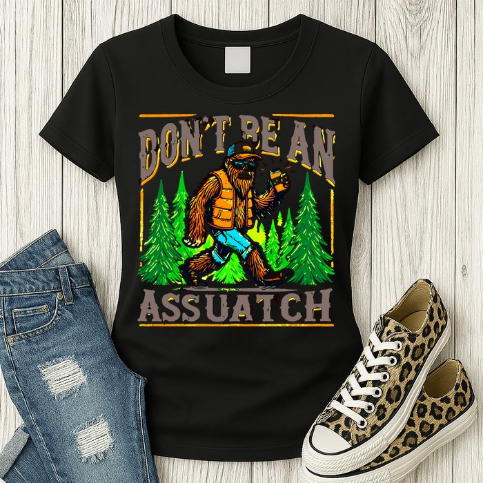 Dont Be An Assquatch Womens T-Shirt