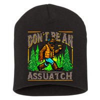 Dont Be An Assquatch Short Acrylic Beanie