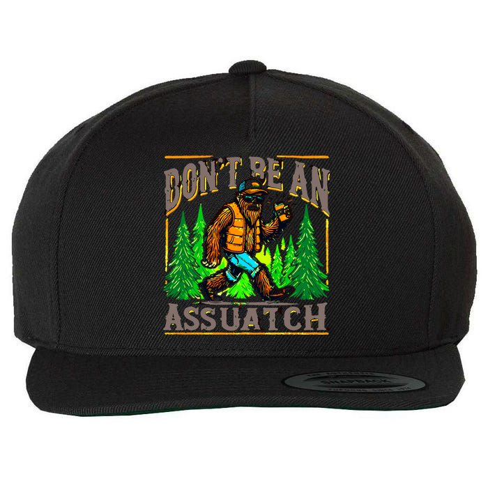 Dont Be An Assquatch Wool Snapback Cap