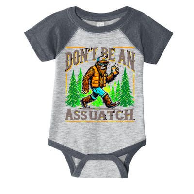 Dont Be An Assquatch Infant Baby Jersey Bodysuit