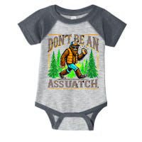Dont Be An Assquatch Infant Baby Jersey Bodysuit