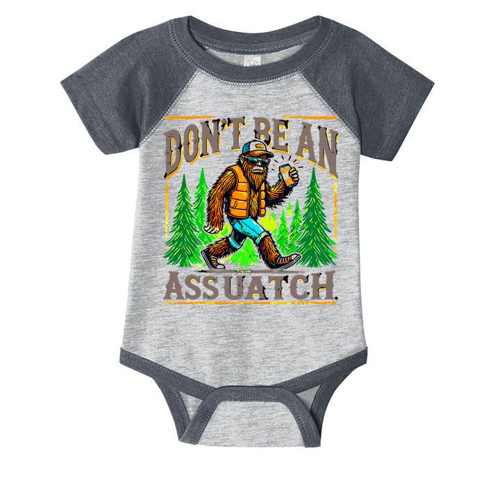Dont Be An Assquatch Infant Baby Jersey Bodysuit