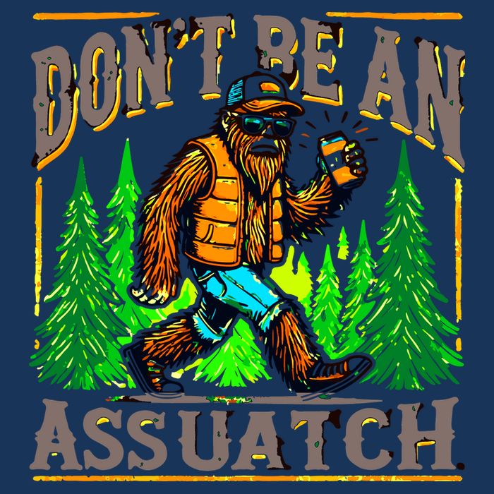 Dont Be An Assquatch Infant Baby Jersey Bodysuit