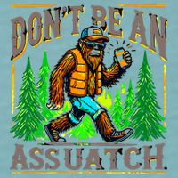 Dont Be An Assquatch Sueded Cloud Jersey T-Shirt
