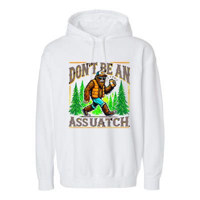 Dont Be An Assquatch Garment-Dyed Fleece Hoodie