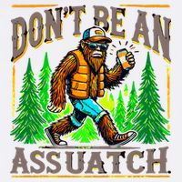 Dont Be An Assquatch Garment-Dyed Sweatshirt
