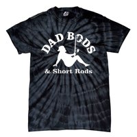 Dad Bods And Short Rods Funny Man Fishing Lovers Tie-Dye T-Shirt