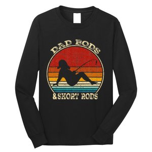 Dad Bods And Short Rods Funny Fishing Lovers Long Sleeve Shirt