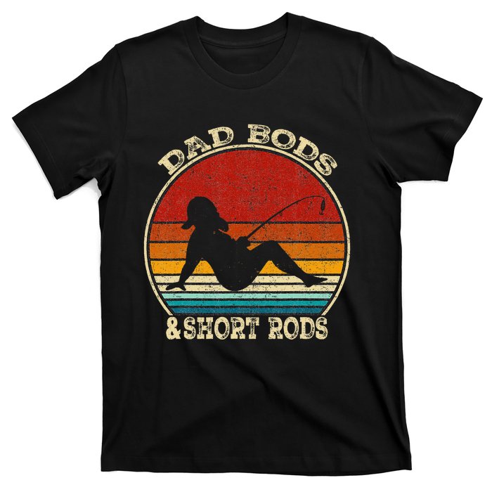 Dad Bods And Short Rods Funny Fishing Lovers T-Shirt