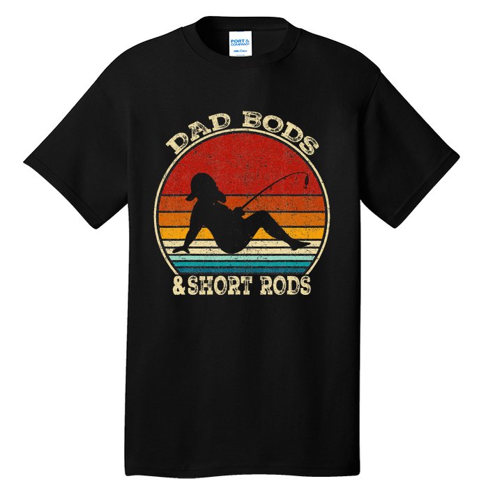 Dad Bods And Short Rods Funny Fishing Lovers Tall T-Shirt