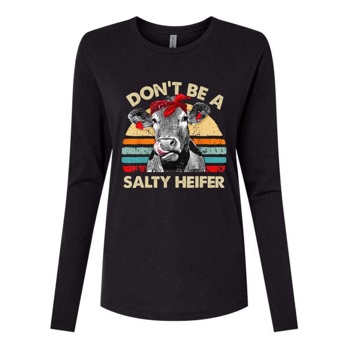 Don't Be A Salty Heifer cows lover gift vintage farm Womens Cotton Relaxed Long Sleeve T-Shirt