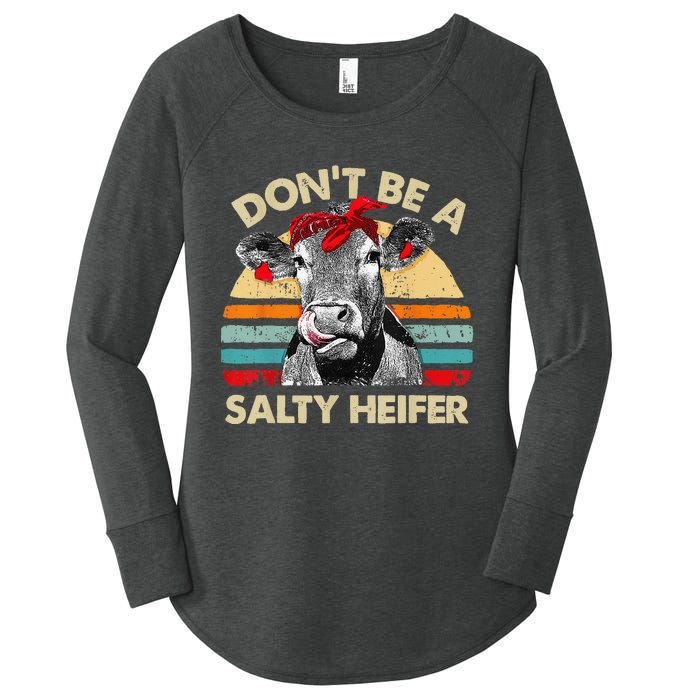 Don't Be A Salty Heifer cows lover gift vintage farm Women's Perfect Tri Tunic Long Sleeve Shirt