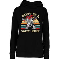 Don't Be A Salty Heifer cows lover gift vintage farm Womens Funnel Neck Pullover Hood