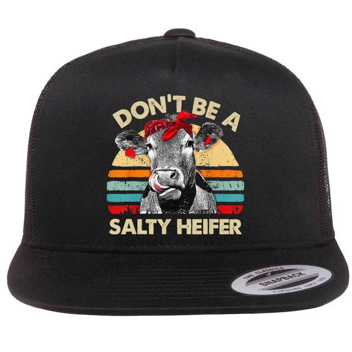 Don't Be A Salty Heifer cows lover gift vintage farm Flat Bill Trucker Hat