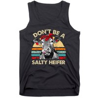 Don't Be A Salty Heifer cows lover gift vintage farm Tank Top