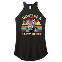 Don't Be A Salty Heifer cows lover gift vintage farm Women's Perfect Tri Rocker Tank