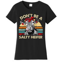 Don't Be A Salty Heifer cows lover gift vintage farm Women's T-Shirt