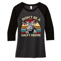 Don't Be A Salty Heifer cows lover gift vintage farm Women's Tri-Blend 3/4-Sleeve Raglan Shirt