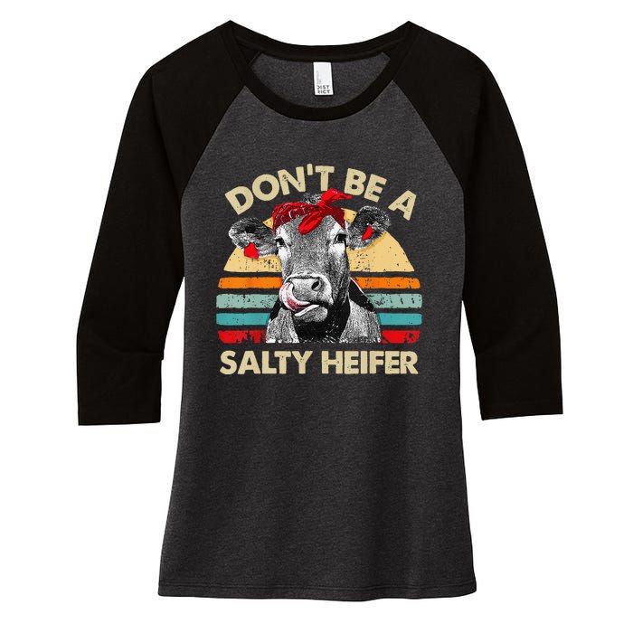 Don't Be A Salty Heifer cows lover gift vintage farm Women's Tri-Blend 3/4-Sleeve Raglan Shirt