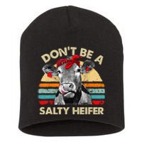 Don't Be A Salty Heifer cows lover gift vintage farm Short Acrylic Beanie