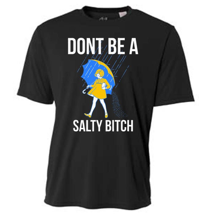 Dont Be A Salty Cooling Performance Crew T-Shirt