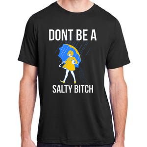 Dont Be A Salty Adult ChromaSoft Performance T-Shirt