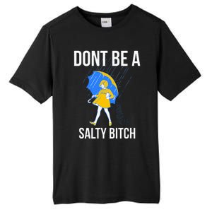 Dont Be A Salty Tall Fusion ChromaSoft Performance T-Shirt