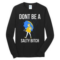 Dont Be A Salty Tall Long Sleeve T-Shirt