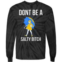 Dont Be A Salty Tie-Dye Long Sleeve Shirt