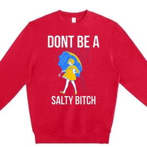 Dont Be A Salty Premium Crewneck Sweatshirt