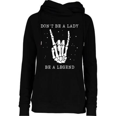 DonT Be A Lady Be A Legend Womens Funnel Neck Pullover Hood