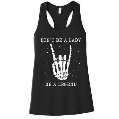 DonT Be A Lady Be A Legend Women's Racerback Tank