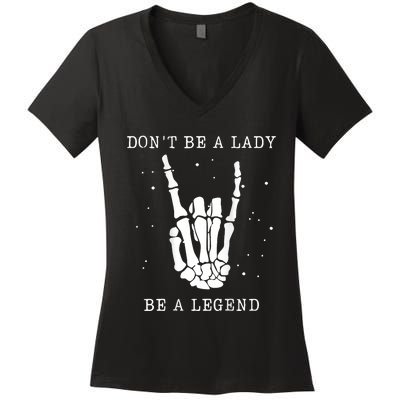 DonT Be A Lady Be A Legend Women's V-Neck T-Shirt