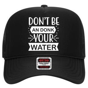 Don't Be An Donk Your Water High Crown Mesh Back Trucker Hat