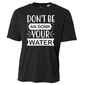 Don't Be An Donk Your Water Cooling Performance Crew T-Shirt