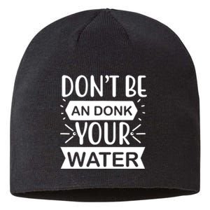 Don't Be An Donk Your Water Sustainable Beanie