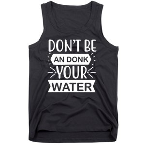 Don't Be An Donk Your Water Tank Top