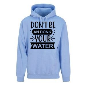 Don't Be An Donk Your Water Unisex Surf Hoodie