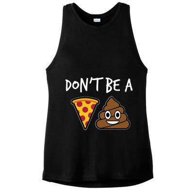 Dont Be A Pizza Shit Funny Ladies PosiCharge Tri-Blend Wicking Tank