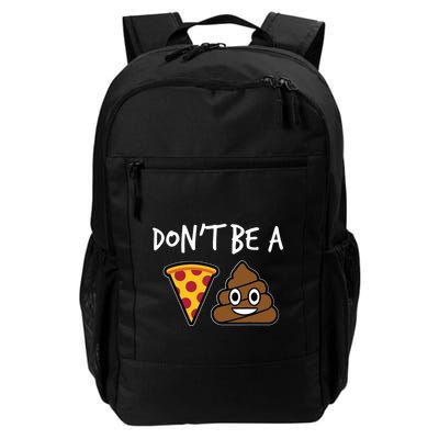 Dont Be A Pizza Shit Funny Backpack