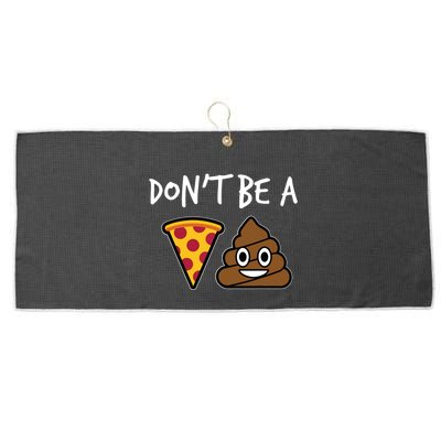Dont Be A Pizza Shit Funny Large Microfiber Waffle Golf Towel