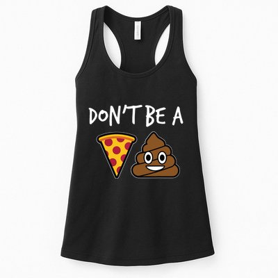 Dont Be A Pizza Shit Funny Womens Tank Top