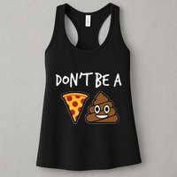 Dont Be A Pizza Shit Funny Womens Tank Top