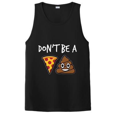 Dont Be A Pizza Shit Funny PosiCharge Competitor Tank