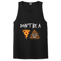 Dont Be A Pizza Shit Funny PosiCharge Competitor Tank