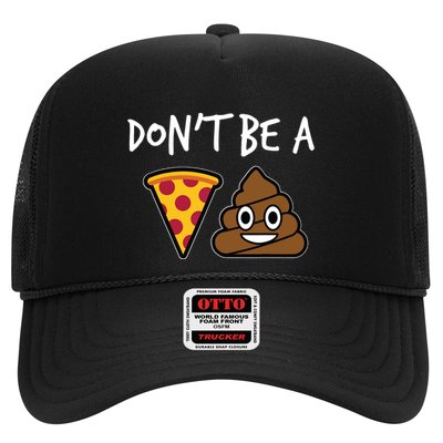 Dont Be A Pizza Shit Funny Trucker Hat