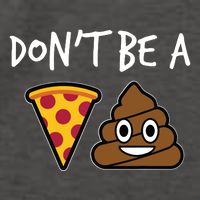 Dont Be A Pizza Shit Funny Vector Backpack