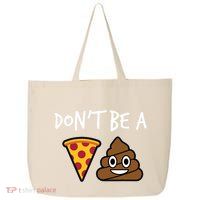 Dont Be A Pizza Shit Funny 25L Jumbo Tote