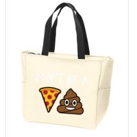 Dont Be A Pizza Shit Funny Zip Tote Bag